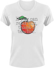Load image into Gallery viewer, If you can read this thank a teacher T-Shirtapples, big books, books, Ladies, Mens, reading, teacher, Unisex
