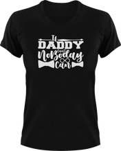 Load image into Gallery viewer, If daddy can&#39;t no one can T-Shirtdad, Fathers day, funny, Ladies, Mens, Unisex
