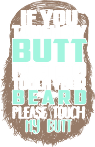 If you touch my butt I can touch your beard Hoodie