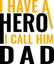 Load image into Gallery viewer, I have a hero I call him dad T-Shirt 1dad, Fathers day, funny, Ladies, Mens, superhero, Unisex
