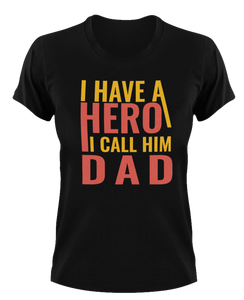 I have a hero I call him dad T-Shirt 1dad, Fathers day, funny, Ladies, Mens, superhero, Unisex