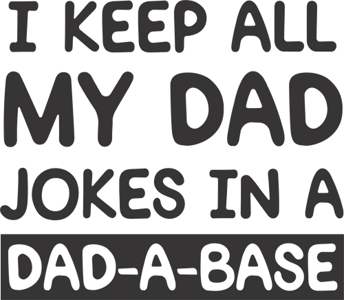 I keep all my dad jokes in a Dad-A-Base T-Shirtdad, Fathers day, funny, Ladies, Mens, Unisex