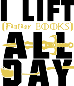 I lift fantasy books all day T-Shirtbig books, books, fantasy, Ladies, Mens, reading, Unisex