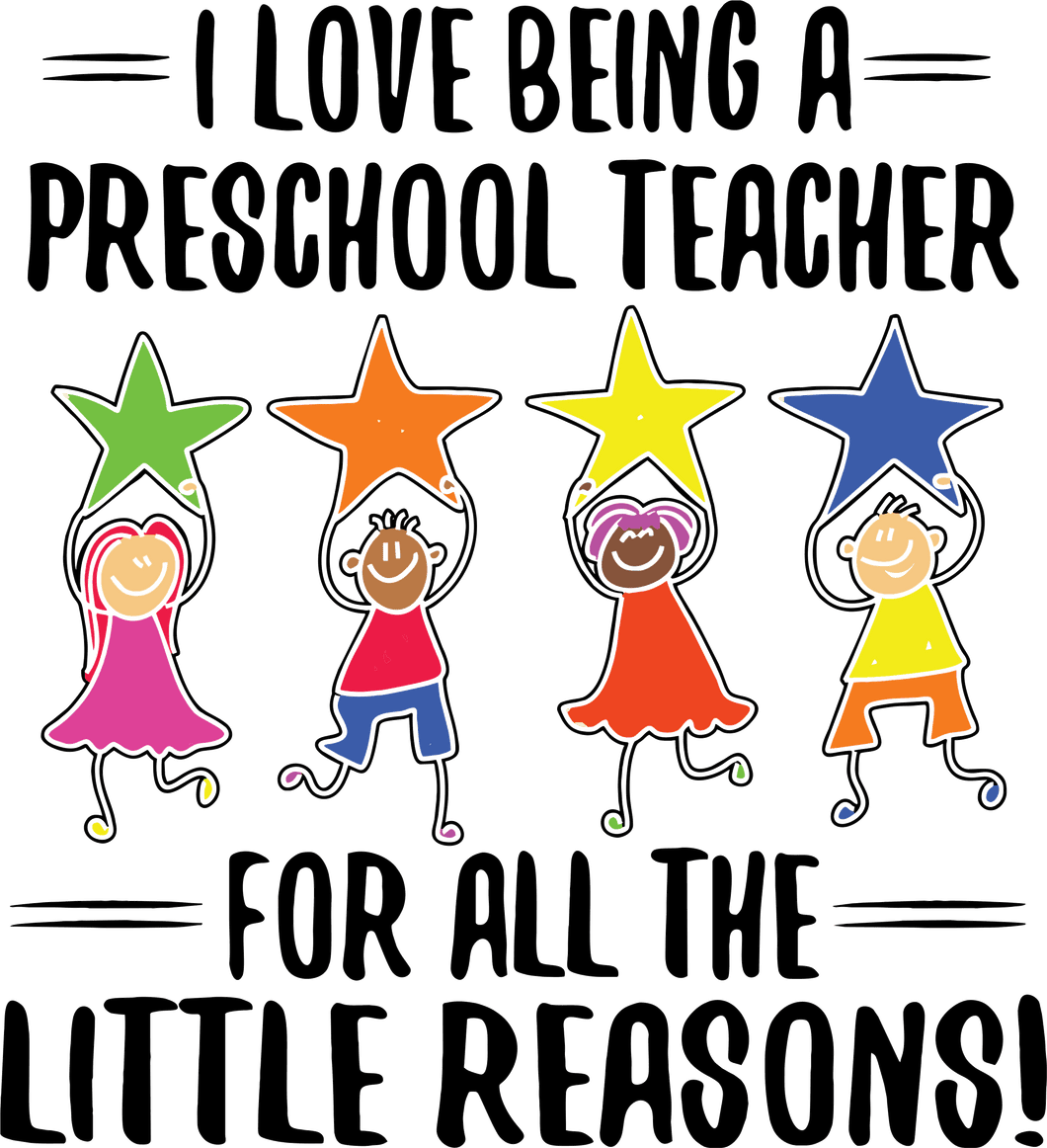 I love being a preschool teacher for all the little reasons T-ShirtLadies, Mens, preschool, teacher, Unisex