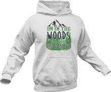 Load image into Gallery viewer, I'm in the woods too much said no one ever Hoodie

