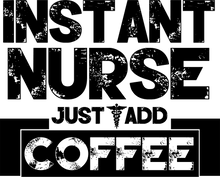 Load image into Gallery viewer, Instant nurse just add coffee T-Shirt 1coffee, doctor, Ladies, medical, Mens, nurse, surgeon, Unisex
