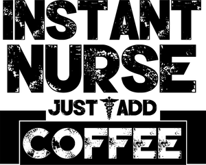 Instant nurse just add coffee T-Shirt 1coffee, doctor, Ladies, medical, Mens, nurse, surgeon, Unisex