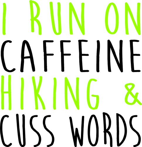 I run on caffeine Hiking and cuss words T-ShirtAdventure, coffee, hiking, Ladies, Mens, Unisex