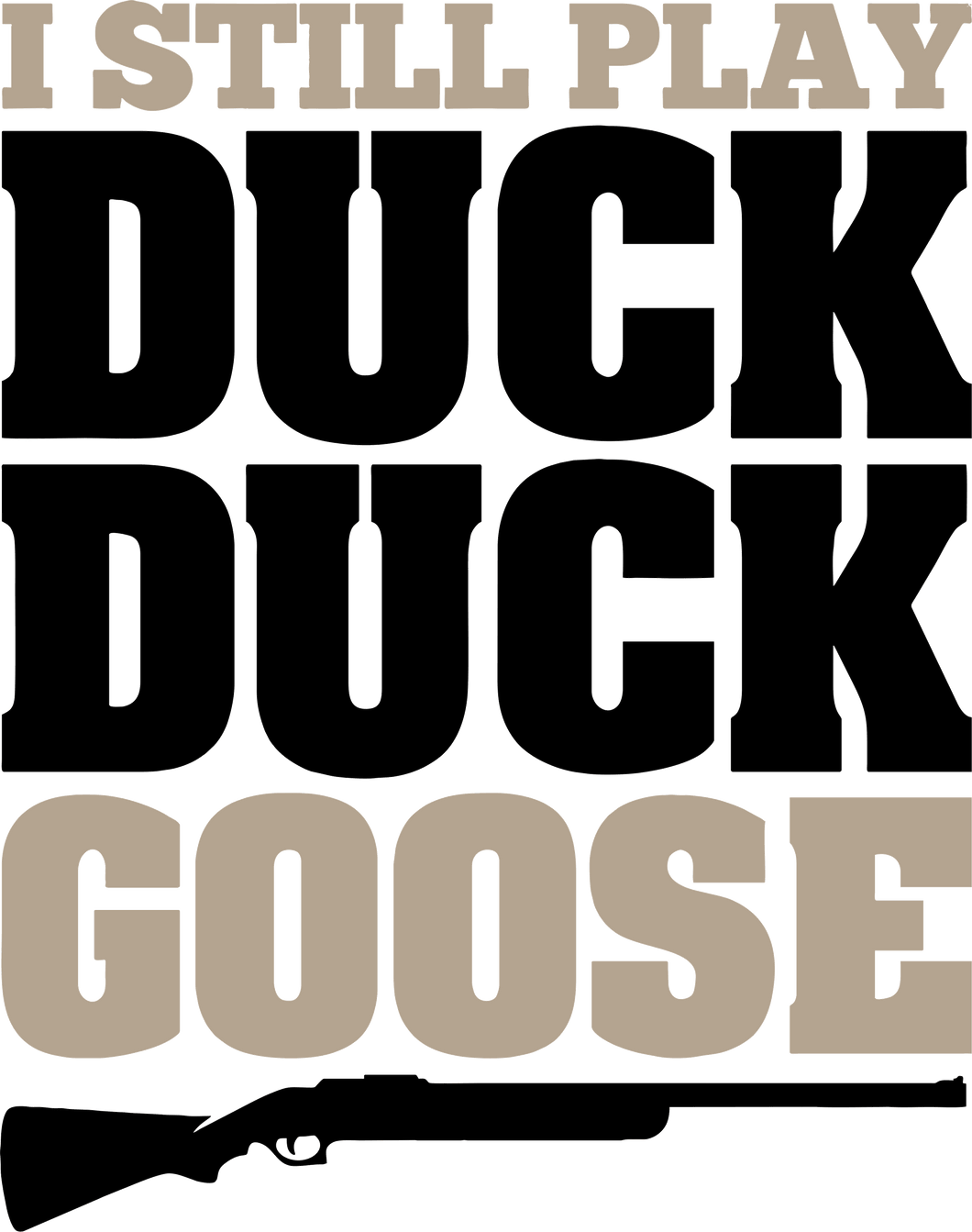 I still play duck duck goose T-Shirtduck, hunting, Ladies, Mens, music, Unisex