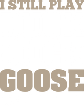 Load image into Gallery viewer, I still play duck duck goose T-Shirtduck, hunting, Ladies, Mens, music, Unisex
