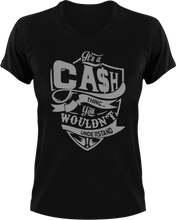 Load image into Gallery viewer, It&#39;s a cash thing you wouldn&#39;t understand T-Shirtcash, funny, Ladies, Mens, Unisex
