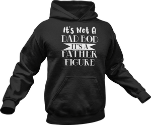 It's not a dad bod it's a father figure printed on a black Hoodie
