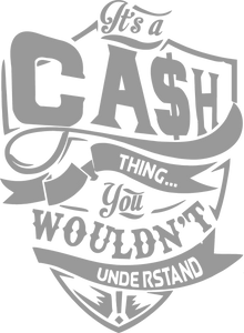 It's a cash thing you wouldn't understand T-Shirtcash, funny, Ladies, Mens, Unisex