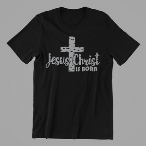 Jesus is Born T-shirtchristian, cross, Ladies, Mens, motivation, Unisex