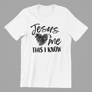 Jesus loves Me this I Know Tshirt