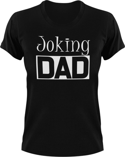 Joking DAD T-Shirtcool dad, dad, Dad Jokes, fun, funny, jokes, Mens, Unisex