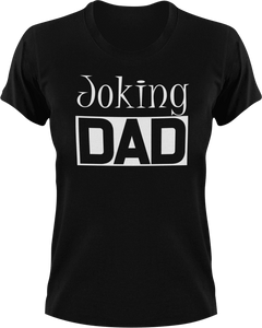 Joking DAD T-Shirtcool dad, dad, Dad Jokes, fun, funny, jokes, Mens, Unisex