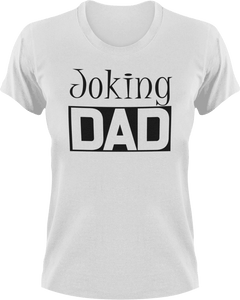 Joking DAD T-Shirtcool dad, dad, Dad Jokes, fun, funny, jokes, Mens, Unisex