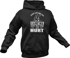 Just let me go camping and no one gets hurt Hoodie