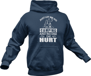 Just let me go camping and no one gets hurt Hoodie