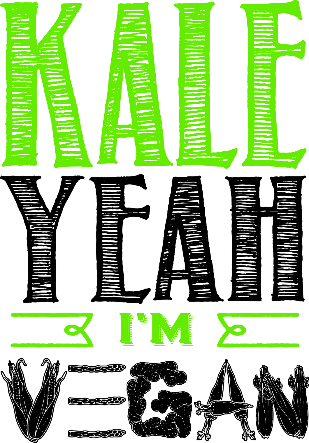 Kale yeah I'm Vegan T-Shirthealth, kale, Ladies, Mens, Unisex, Vegan