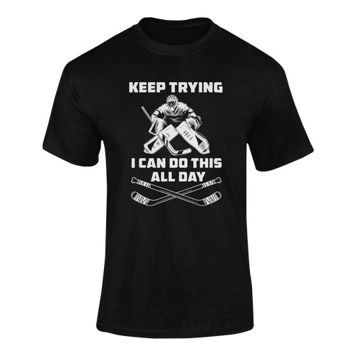 Keep Trying I Can Do This All Day T-ShirtLadies, Mens, Unisex, Wolves Ice Hockey