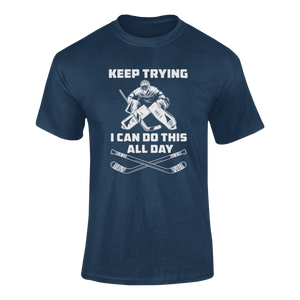 Keep Trying I Can Do This All Day T-ShirtLadies, Mens, Unisex, Wolves Ice Hockey