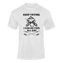 Load image into Gallery viewer, Keep Trying I Can Do This All Day T-ShirtLadies, Mens, Unisex, Wolves Ice Hockey
