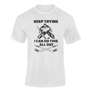 Keep Trying I Can Do This All Day T-ShirtLadies, Mens, Unisex, Wolves Ice Hockey