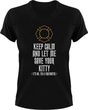 Load image into Gallery viewer, Keep calm and let me save your kitten T-Shirtcat, fireman, hero, kitten, Ladies, Mens, save, Unisex
