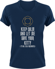 Load image into Gallery viewer, Keep calm and let me save your kitten T-Shirtcat, fireman, hero, kitten, Ladies, Mens, save, Unisex
