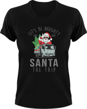 Load image into Gallery viewer, Let&#39;s Be Naughty And Save Santa The Trip T-Shirtchristmas, Ladies, Mens, Santa, snow, Unisex
