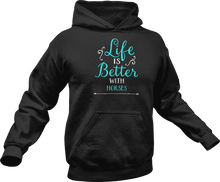 Load image into Gallery viewer, Life is better with horses Hoodie
