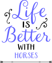 Load image into Gallery viewer, Life is better with horses Hoodie
