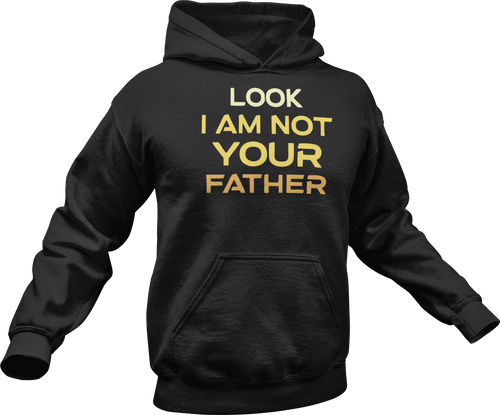 Look I am not your father printed on a black Hoodie