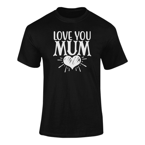 Love You Mom T-ShirtLadies, Mens, Unisex