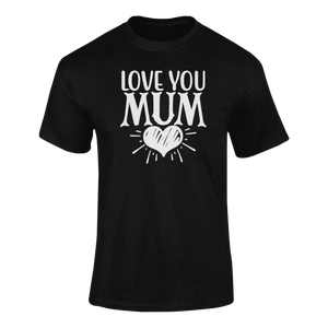 Love You Mom T-ShirtLadies, Mens, Unisex