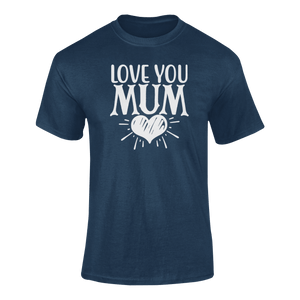 Love You Mom T-ShirtLadies, Mens, Unisex