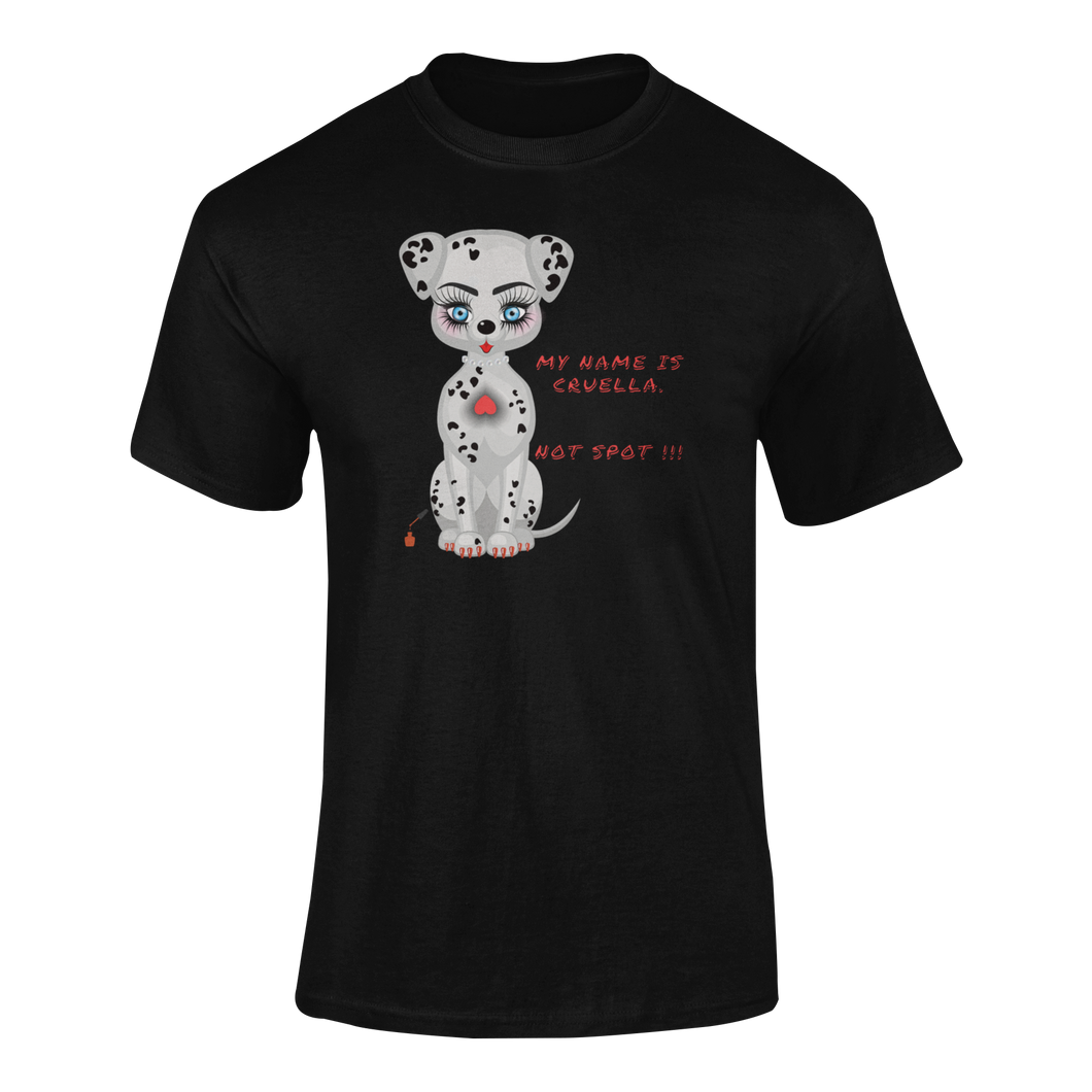 My Name Is Cruella. Not Spot T-Shirtanimal, animals, dog, dyzynu, Ladies, Mens, Unisex