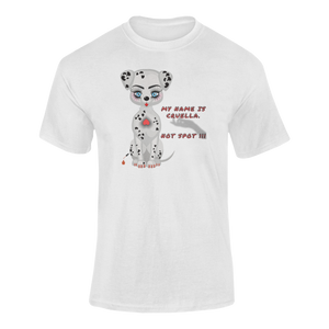 My Name Is Cruella. Not Spot T-Shirtanimal, animals, dog, dyzynu, Ladies, Mens, Unisex