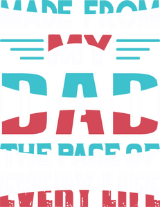 Made from my dad, the page of every life T-Shirtdad, Fathers day, Ladies, Mens, Unisex