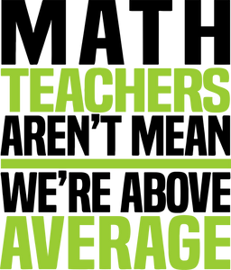 Math teachers aren't mean T-ShirtLadies, math, Mens, preschool, school, teacher, Unisex