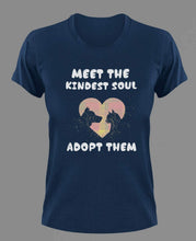 Load image into Gallery viewer, Meet The Kindest Soul Adopt Them T-ShirtAdopt, animals, cat, dog, Ladies, Mens, Unisex
