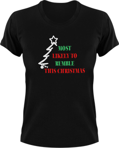 Most Likely To Rumble This Christmas T-Shirtchristmas, Ladies, Mens, Unisex