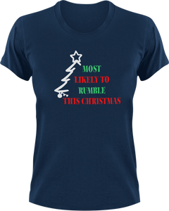 Most Likely To Rumble This Christmas T-Shirtchristmas, Ladies, Mens, Unisex