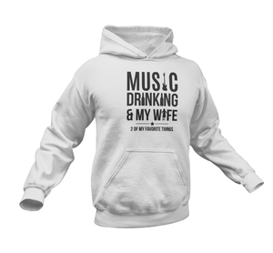 Music Drinking And My Wife Hoodie