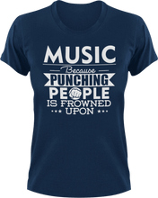 Load image into Gallery viewer, Music not punching T-ShirtBecause punching people, Ladies, Mens, music, musician, Unisex
