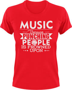 Music not punching T-ShirtBecause punching people, Ladies, Mens, music, musician, Unisex
