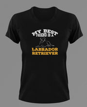 Load image into Gallery viewer, My Best Friend Is A Labrador Retriever T-Shirtanimals, dog, Ladies, Mens, Unisex

