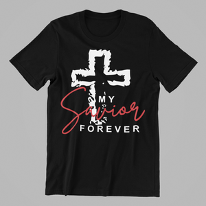 My Savior Forever T-shirtaunt, christian, family, Ladies, Mens, motivation, Unisex